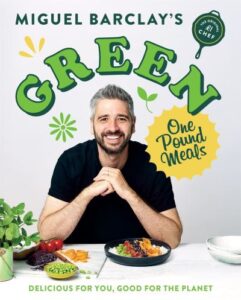 Front cover of the recipe book 'Green One Pound Meals' by Miguel Barclay.