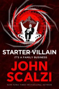 The cover of Starter Villain by John Scalzi